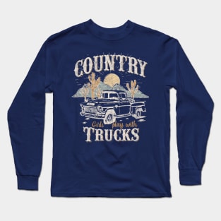 Country girls play with Trucks Long Sleeve T-Shirt